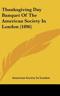 Libro Thanksgiving Day Banquet Of The American Society In...