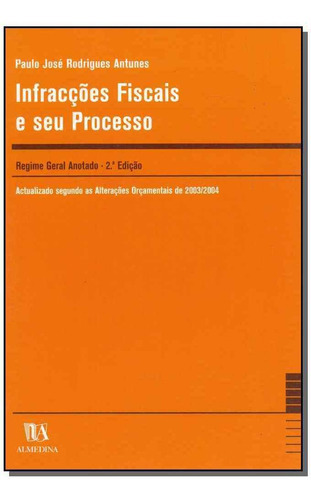 Infracções Fiscais E Seu Processo - 02ed/04, De Antunes, Paulo Jose Rodrigues. Editora Almedina Em Português
