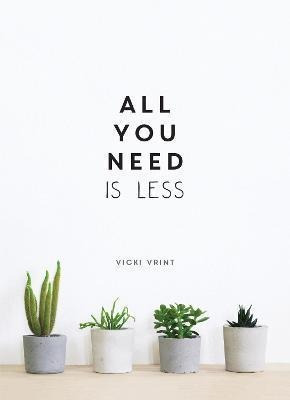 Libro All You Need Is Less : Minimalist Living For Maximu...