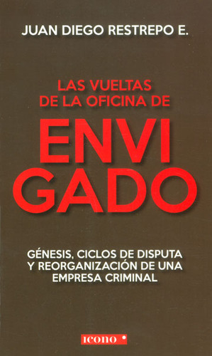Las Vueltas De La Oficina De Envigado, De Juan Diego Restrepo. Serie 9588461601, Vol. 1. Editorial Codice Producciones Limitada, Tapa Blanda, Edición 2023 En Español, 2023