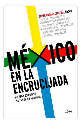México En La Encrucijada, De Guzmán Calafell, Javier. Editorial Ariel, Tapa Blanda En Español, 1