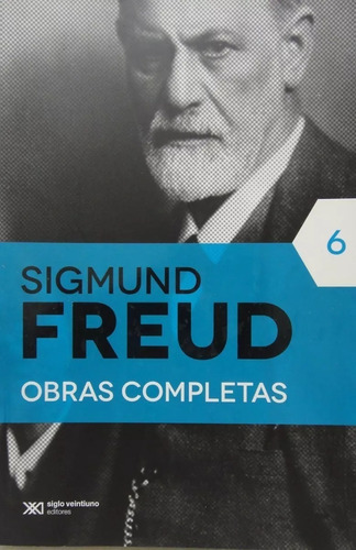 Sigmund Freud Obras Completas - Tomo 6 - Colección Siglo Xxi