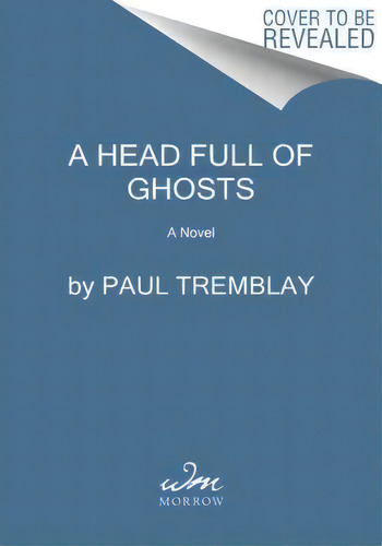 A Head Full Of Ghosts, De Paul Tremblay. Editorial William Morrow Company, Tapa Blanda En Inglés