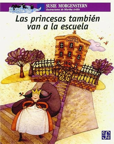 Las Princesas También Van A La Escuela, Morgenstern, Ed. Fce