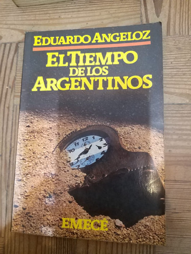 El Tiempo De Los Argentinos (eduardo Angeloz)