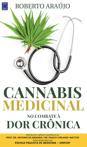 Cannabis Medicinal no Combate à Dor Crônica, de Araujo, Roberto. Editora Europa Ltda., capa mole em português, 2020
