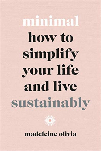 Minimal - How To Simplify Your Life And Live Hb  - Olivia Ma