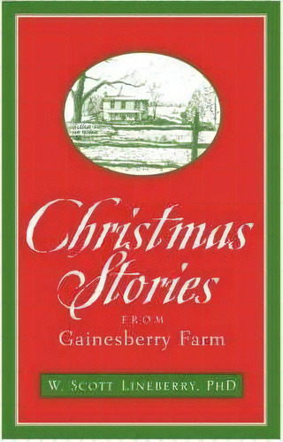 Christmas Stories From Gainesberry Farm, De W Scott Lineberry. Editorial Xulon Press, Tapa Blanda En Inglés