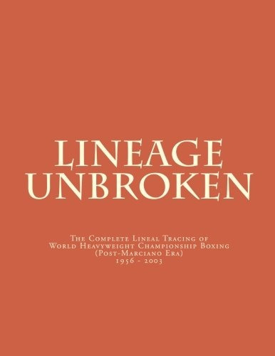 Lineage Unbroken The Complete Lineal Tracing Of World Heavye