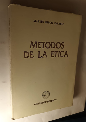 Metodos De La Etica Martin Diego Farrell