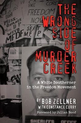 The Wrong Side Of Murder Creek : A White Southerner In Th...