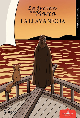 Los Guerreros De La Marca: La Llama Negra, De García Agea, Alfredo. Editorial Esdrujula Ediciones, Tapa Blanda En Español