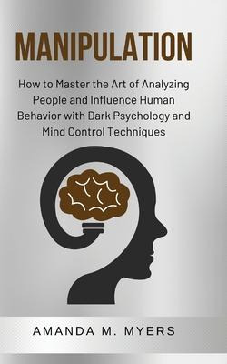 Libro Manipulation : How To Master The Art Of Analyzing P...