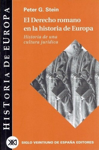 El Derecho Romano En La Historia De Europa - Peter Stein