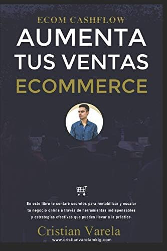 Libro: Ecom Cashflow - Cristian Varela: Estrategias, Técnica