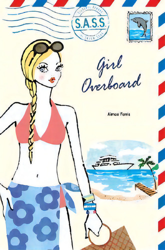Girl Overboard, De Aimee Ferris. Editorial Penguin Putnam Inc, Tapa Blanda En Inglés