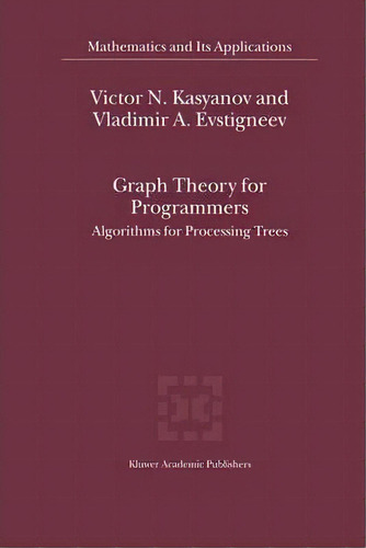 Graph Theory For Programmers, De Victor N. Kasyanov. Editorial Springer, Tapa Blanda En Inglés