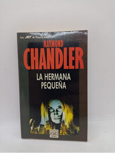 La Hermana Pequeña - R. Chandler - Plaza Y Janes - Usado 