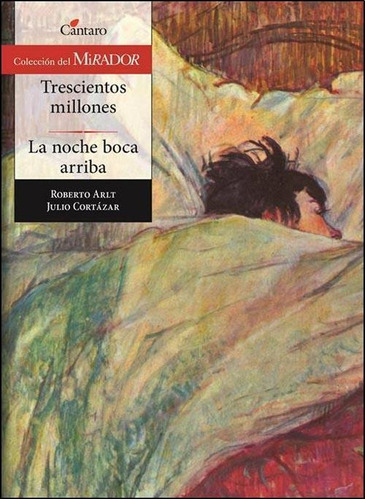 Trescientos Millones/ La Noche Boca Arriba (255) - Arlt, Rob