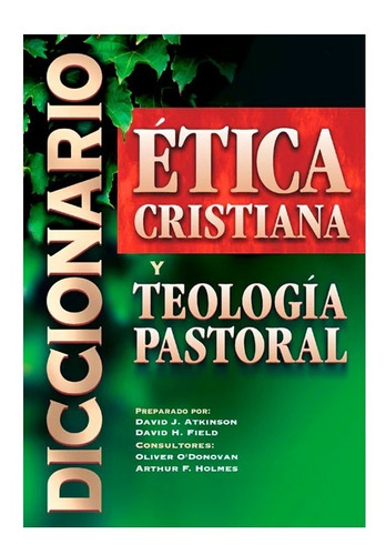 Diccionario Etica Cristiana Y Teologia Pastoral - D.atkinson