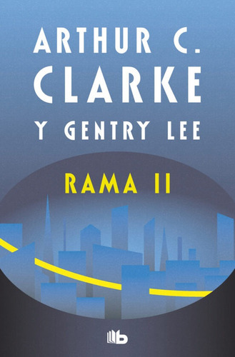 Rama Ii, De Arthur C Clarke. Editorial B De Bolsillo, Tapa Blanda En Español, 2023