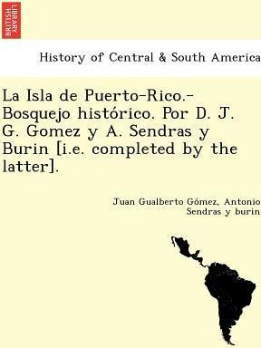 Libro La Isla De Puerto-rico.-bosquejo Histo Rico. Por D....