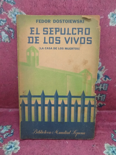 El Sepulcro De Los Vivos - Fedor Dostoiewksi - Sopena  /c1 