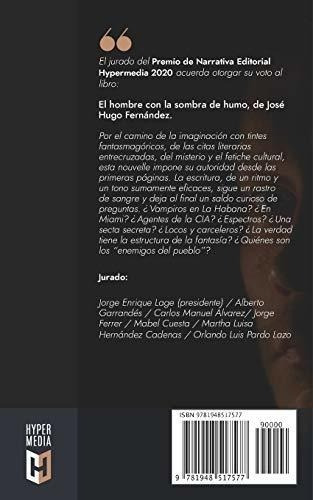 El Hombre Con La Sombra De Humo Premio De Narrativa, de Fernández, José H. Editorial Editorial Hypermedia Inc en español