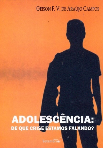 Adolescencia - De Que Crise Estamos Falando, De Campos. Editorial Setembro Editora En Português