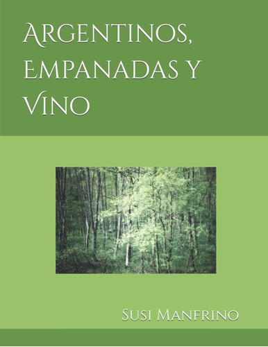 Libro: Argentinos, Empanadas Y Vino (spanish Edition)