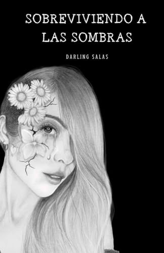 Sobreviviendo A Las Sombras (spanish Edition), De Salas, Darling., Vol. 1. Editorial Independently Published, Tapa Pasta Blanda, Edición 1 En Español, 2024