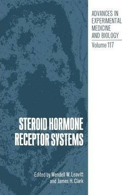 Steroid Hormone Receptor Systems - W. W. Leavitt