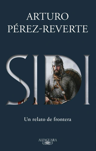 Sidi Un Relato De Frontera - Arturo Pérez-reverte