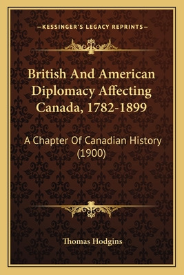 Libro British And American Diplomacy Affecting Canada, 17...