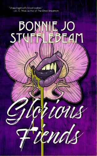 Glorious Fiends, De Stufflebeam, Bonnie Jo. Editorial Underland Pr, Tapa Blanda En Inglés