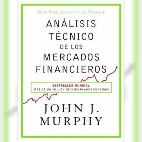 Análisis Técnico De Los Mercados Financieros Tapa Blanda Joh