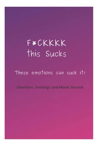 Libro: F*ckkkk This Sucks Mood Journal: Emotions And Journal