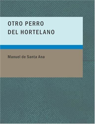 Libro: Otro Perro Del Hortelano: Comedia En Un Acto; Origina