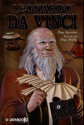 Leonardo Da Vinci - Novela Grafica Bios Diego Agrimbau Latin