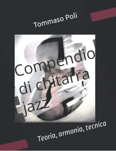 Libro: Compendio Di Chitarra Jazz: Teoria, Armonia, Tecnica