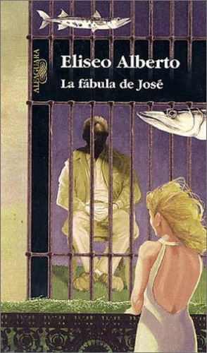 Libro, La Fabula De José De Eliseo Alberto.