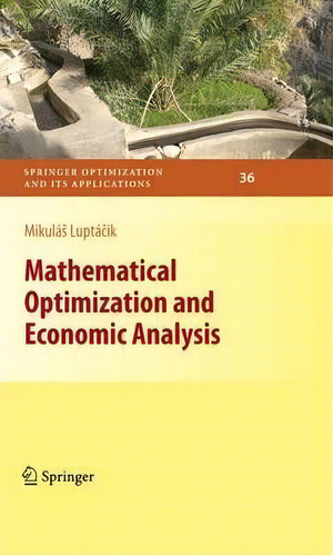 Mathematical Optimization And Economic Analysis, De Mikulã¡s Luptã¡cik. Editorial Springer Verlag New York Inc, Tapa Dura En Inglés