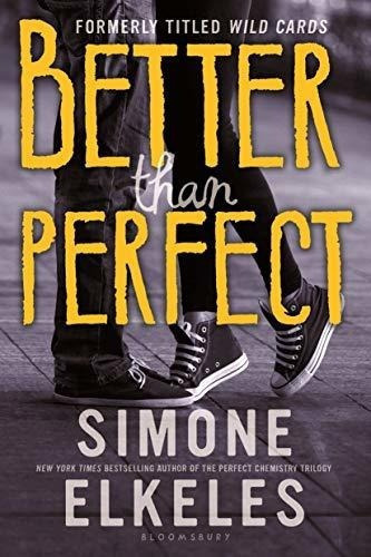 Better Than Perfect (wild Cards) - Elkeles, Simone, De Elkeles, Simone. Editorial Bloomsbury Usa Childrens En Inglés