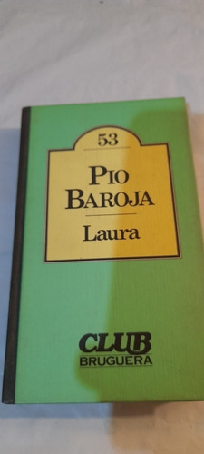 Laura De Pío Baroja - Bruguera - Tapa Dura (usado)