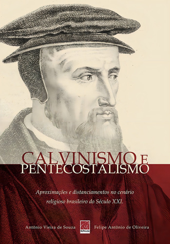Calvinismo E Pentecostalismos - Editora Reflexão