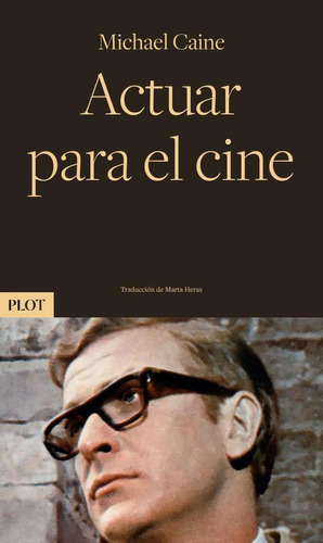 Actuar Para El Cine - Michael Caine