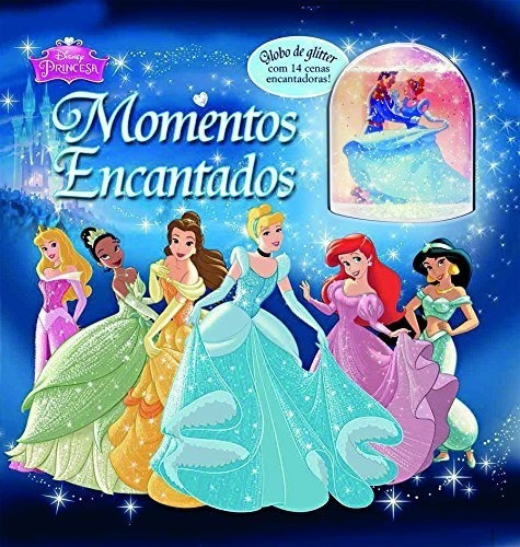 Livro Momentos Encantados Princesas Disney Com Globo Glitter