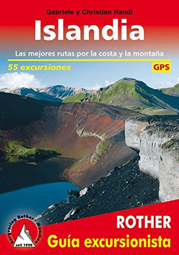 islandia 55 excursiones guia excursionista rother, de christian and gabrielle handl. Editorial Bergverlag Rother, tapa blanda en español, 2017