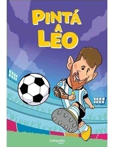 Pinta A Leo, De Los Editores De Catapulta. Serie Colorea A 