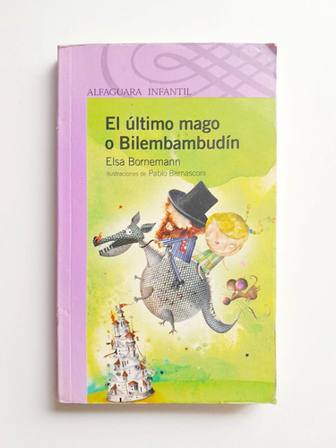 El Último Mago O Bilembambudín - Elsa Bornemann - Alfaguara